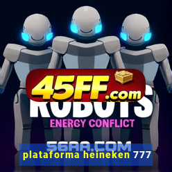 plataforma heineken 777